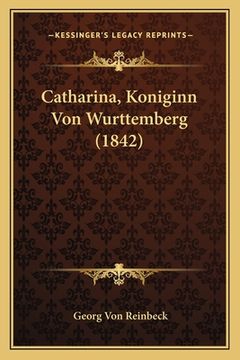 portada Catharina, Koniginn Von Wurttemberg (1842) (en Alemán)