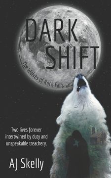 portada Dark Shift: Prequel to The Wolves of Rock Falls Series (en Inglés)