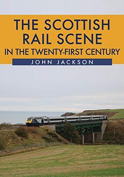portada The Scottish Rail Scene in the Twenty-First Century (en Inglés)
