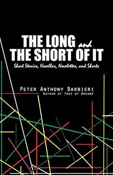 portada The Long and the Short of it: Novellas, Short Stories, Novelettes, and Shorts (in English)