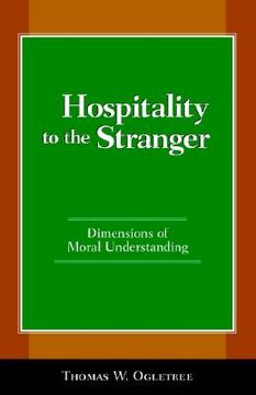 portada hospitality to the stranger: dimensions of moral understanding (en Inglés)