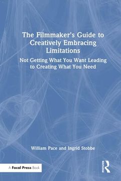 portada The Filmmaker's Guide to Creatively Embracing Limitations (en Inglés)