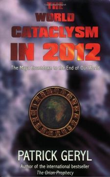 portada The World Cataclysm in 2012: The Maya Countdown to the end of our World (en Inglés)
