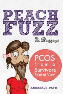 portada Peach Fuzz & Baggage: PCOS From A Survivors Point Of View