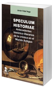 portada Speculum Historiae: Antecedentes Histórico-Literarios de la Crónica en el Mundo Antiguo