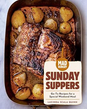 portada Mad Hungry: Sunday Suppers: Go-To Recipes for a Special Weekend Meal (The Artisanal Kitchen) (in English)