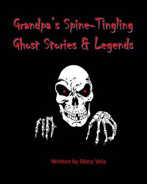 portada Grandpa's Spine-Tingling Ghost Stories & Legends (in English)