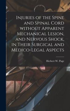 portada Injuries of the Spine and Spinal Cord Without Apparent Mechanical Lesion, and Nervous Shock, in Their Surgical and Medico-legal Aspects (in English)