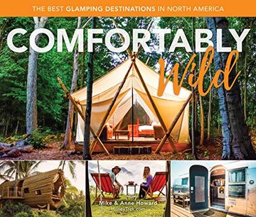 portada Comfortably Wild: The Best Glamping Destinations in North America 
