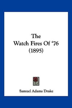 portada the watch fires of '76 (1895) (en Inglés)