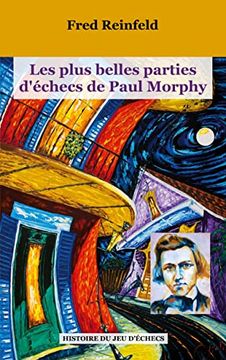 portada Les Plus Belles Parties D'? Checs de Paul Morphy (in French)