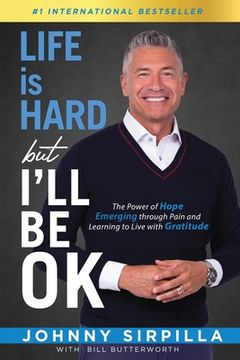 portada Life is Hard but I'll Be OK: The Power of Hope Emerging through Pain and Learning to Live with Gratitude
