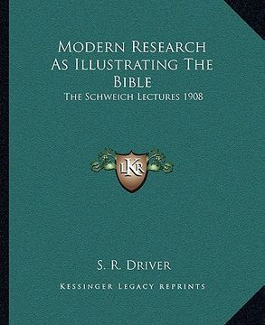 portada modern research as illustrating the bible: the schweich lectures 1908 (in English)