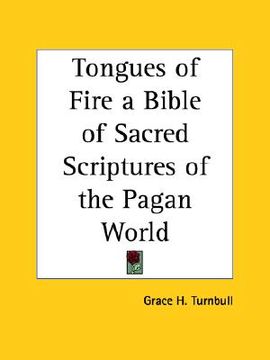 portada tongues of fire a bible of sacred scriptures of the pagan world (in English)