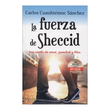 portada La Fuerza de Sheccid: Una Novela de Amor, Juventud y Etica