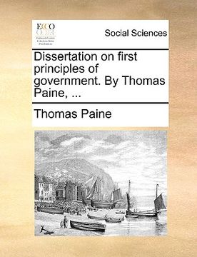 portada dissertation on first principles of government. by thomas paine, ... (in English)