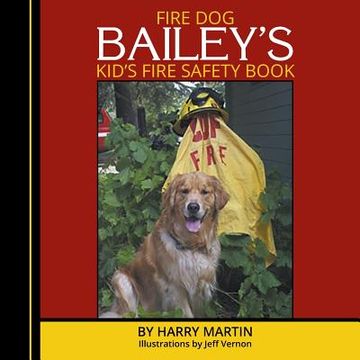 portada Fire dog Bailey's Kid's Fire Safety Book 