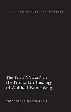 portada The Term Person in the Trinitarian Theology of Wolfhart Pannenberg (en Inglés)