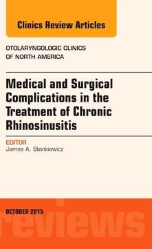 portada Medical and Surgical Complications in the Treatment of Chronic Rhinosinusitis, an Issue of Otolaryngologic Clinics of North America (The Clinics: Surgery) (en Inglés)