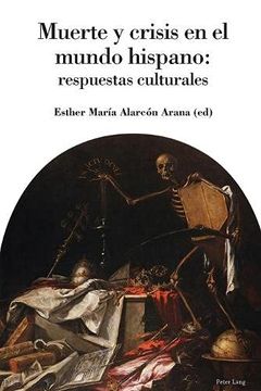 portada Muerte y Crisis en el Mundo Hispano; Respuestas Culturales (in Spanish)