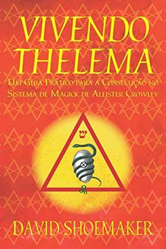 portada Vivendo Thelema: Um Guia Prático Para a Consecução no Sistema de Magick de Aleister Crowley (en Portugués)