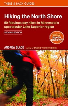 portada Hiking the North Shore: 50 fabulous day hikes in Minnesota's spectacular Lake Superior region (There & Back Guides)