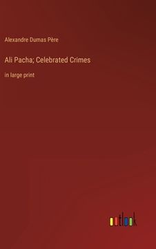 portada Ali Pacha; Celebrated Crimes: in large print