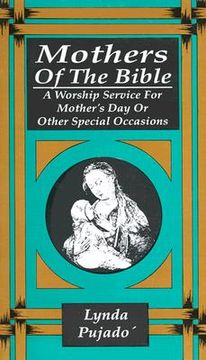 portada mothers of the bible: a worship service for mother's day or other special occasions (en Inglés)