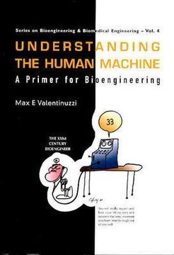 portada Understanding the Human Machine: A Primer for Bioengineering (en Inglés)
