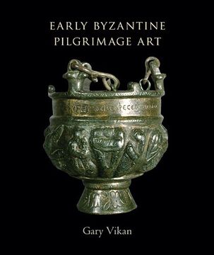 portada Early Byzantine Pilgrimage Art, Revised Edition (Dumbarton Oaks Byzantine Collection Publications) (en Inglés)
