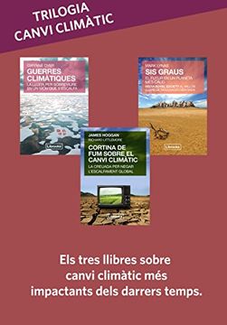 portada Trilogia canvi climàtic: Sis graus + Guerres climàtiques + Cortina de fum