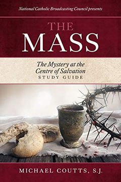 portada The Mass: The Mystery at the Centre of Salvation Study Guide (en Inglés)
