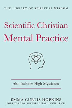 portada Scientific Christian Mental Practice: Also Includes High Mysticism: (The Library of Spiritual Wisdom) (en Inglés)
