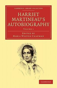 portada Harriet Martineau's Autobiography 3 Volume Set: Harriet Martineau's Autobiography: Volume 1 Paperback (Cambridge Library Collection - British and Irish History, 19Th Century) (en Inglés)