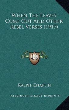 portada when the leaves come out and other rebel verses (1917) (en Inglés)