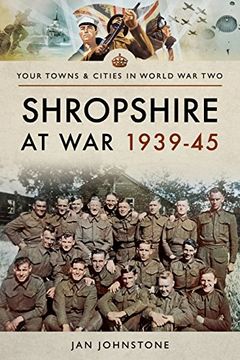 portada Shropshire at war 1939–45 (Your Towns & Cities in World war Two) (en Inglés)