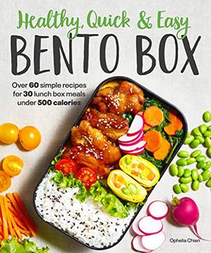 portada Healthy, Quick & Easy Bento Box: Over 60 Simple Recipes for 30 Lunch box Meals Under 500 Calories (en Inglés)