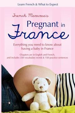 portada French Mamma's Pregnant in France: Learn French & What to Expect (en Inglés)