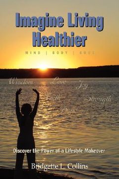portada imagine living healthier: mind, body, and soul (en Inglés)