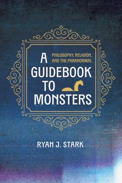 portada A Guidebook to Monsters: Philosophy, Religion, and the Paranormal