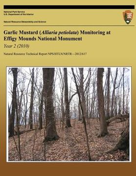 portada Garlic Mustard (Alliaria petiolata) Monitoring at Effigy Mounds National Monument Year 2 (2010) (en Inglés)