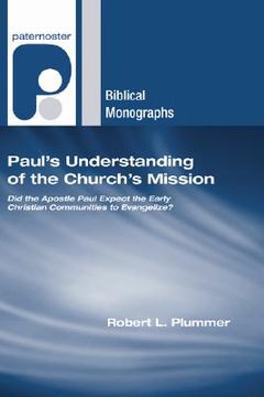 portada paul's understanding of the church's mission: did the apostle paul expect the early christian communities to evangelize?