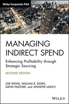 portada Managing Indirect Spend: Enhancing Profitability Through Strategic Sourcing (Wiley Corporate F&A) (en Inglés)