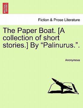 portada the paper boat. [a collection of short stories.] by "palinurus.." (en Inglés)