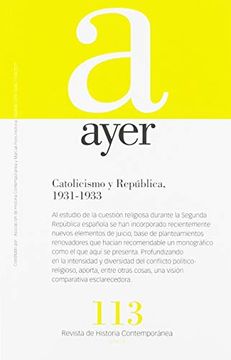portada Ayer 113- Catolicismo y República 1931-1933 (Revista Ayer) (in Spanish)