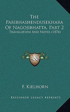 portada the paribhashendusekhara of nagojibhatta, part 2: translation and notes (1874) (en Inglés)