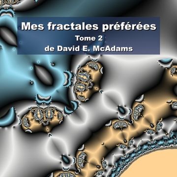 portada Mes fractales préférées: Tome 2 (en Francés)