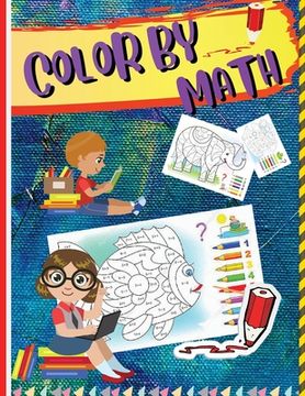 portada Color by Math: Workbook for Kids to Learn Colors, Numbers, Addition, and Subtraction (in English)