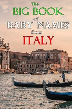 portada The Big Book of Baby Names from Italy: 1200+ Italian Names for Boys and Girls