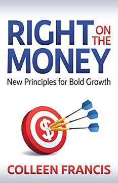 portada Right on the Money: New Principles for Bold Growth (en Inglés)